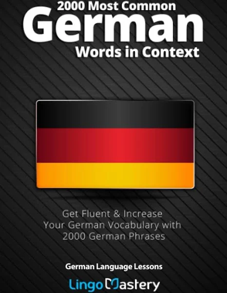 2000 Most Common German Words in Context: Get Fluent & Increase Your German Vocabulary with 2000 German Phrases (German Language Lessons)